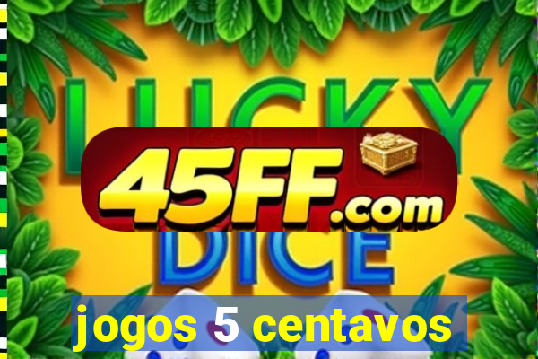jogos 5 centavos